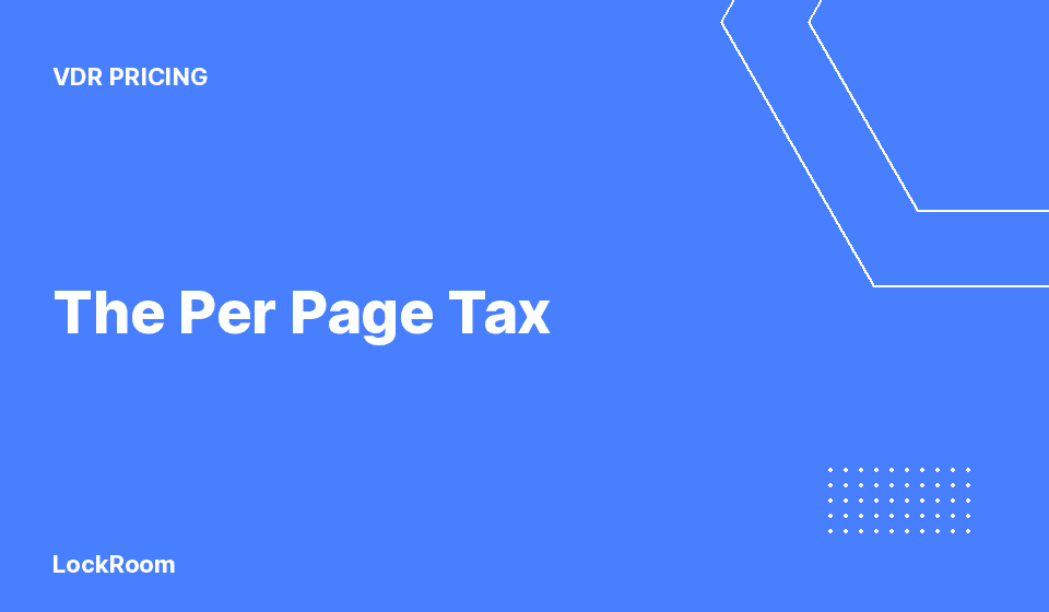 The per page tax: how legacy VDR pricing penalizes LMM diligence